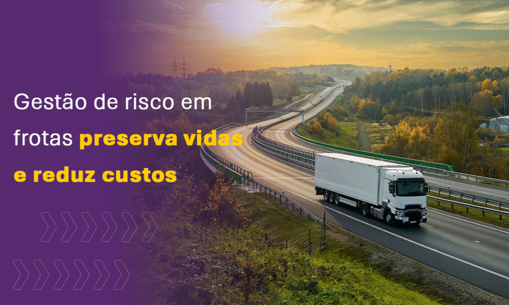 Gestão de risco em frotas preserva vidas e reduz custos